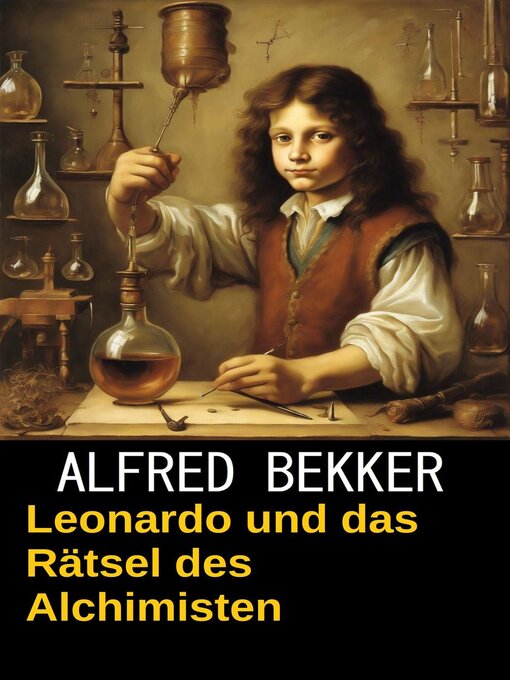 Title details for Leonardo und das Rätsel des Alchimisten by Alfred Bekker - Available